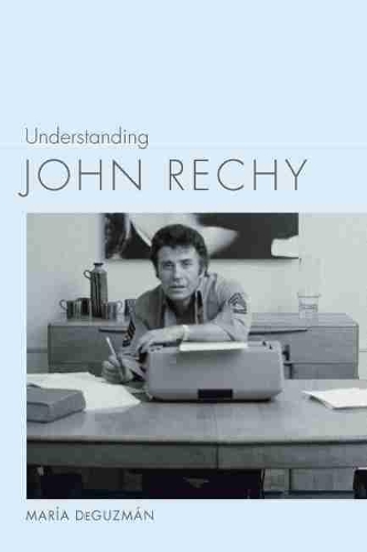 Бумажная книга «Understanding John Rechy», автор Мария ДеГусман - фото №1