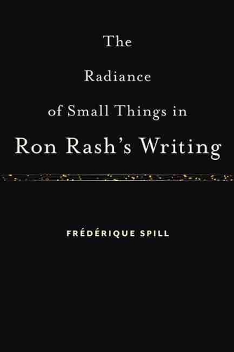 Бумажная книга «The Radiance of Small Things in Ron Rash's Writing», автор Фредерик Спилл - фото №1