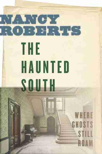 Паперова книга «The Haunted South: Where Ghosts Still Roam», автор Ненсі Робертс - фото №1