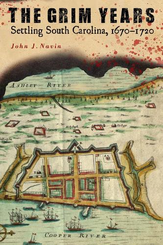 Паперова книга «The Grim Years: Settling South Carolina, 1670-1720», автор Джон Дж. Навін - фото №1