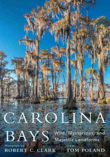 Паперова книга «Carolina Bays: Wild, Mysterious, and Majestic Landforms», автор Том Поланд - фото №1