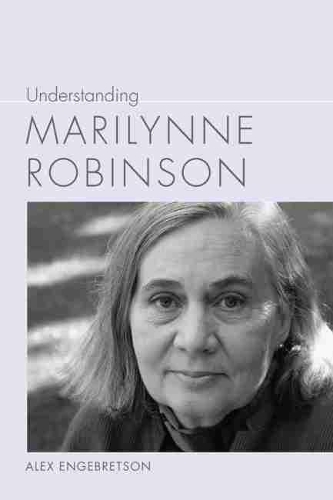 Бумажная книга «Understanding Marilynne Robinson», автор Александр Джон Энгебретсон - фото №1