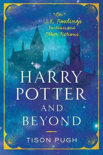 Паперова книга «Harry Potter and Beyond: On J.K. Rowling's Fantasies and Other Fictions», автор Тісон П'ю - фото №1