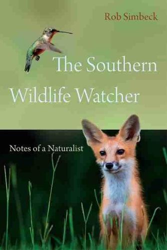 Бумажная книга «The Southern Wildlife Watcher: Notes of a Naturalist», автор Роб Симбек - фото №1