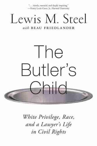 Бумажная книга «The Butler's Child: White Privilege, Race, and a Lawyer's Life in Civil Rights», автор Льюис М. Стил - фото №1