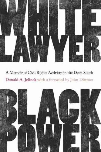 Бумажная книга «White Lawyer, Black Power: A Memoir of Civil Rights Activism in the Deep South», автор Дональд А. Елинек - фото №1