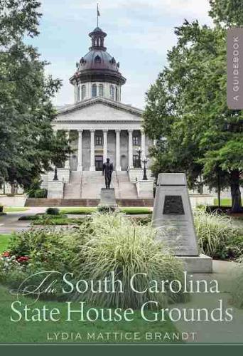 Бумажная книга «The South Carolina State House Grounds: A Guidebook», автор Лидия Маттис Брандт - фото №1