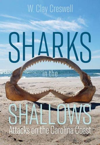 Паперова книга «Sharks in the Shallows: Attacks on the Carolina Coast», автор Клей Кресвелл - фото №1