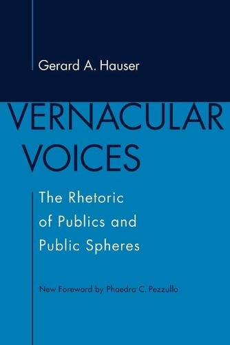 Бумажная книга «Vernacular Voices: The Rhetoric of Publics and Public Spheres», авторов Жерар А. Хаузер, Фаэдра К. Пеззулло - фото №1