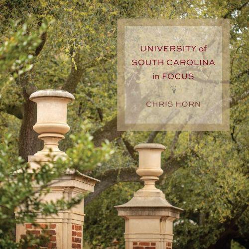 Паперова книга «University of South Carolina in Focus», автор Кріс Хорн - фото №1