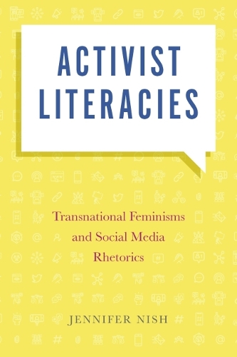 Бумажная книга «Activist Literacies: Transnational Feminisms and Social Media Rhetorics», автор Дженнифер Ниш - фото №1