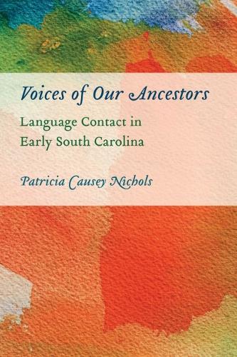 Бумажная книга «Voices of Our Ancestors: Language Contact in Early South Carolina», автор Патриция Коузи Николс - фото №1