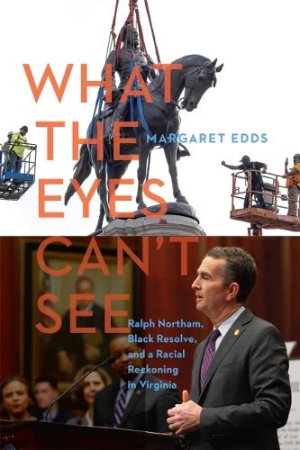 Бумажная книга «What the Eyes Can't See: Ralph Northam, Black Resolve, and a Racial Reckoning in Virginia», автор Маргарет Эддс - фото №1