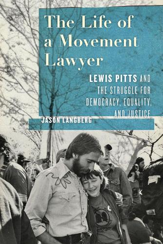 Бумажная книга «The Life of a Movement Lawyer: Lewis Pitts and the Struggle for Democracy, Equality, and Justice», автор Джейсон Лангберг - фото №1