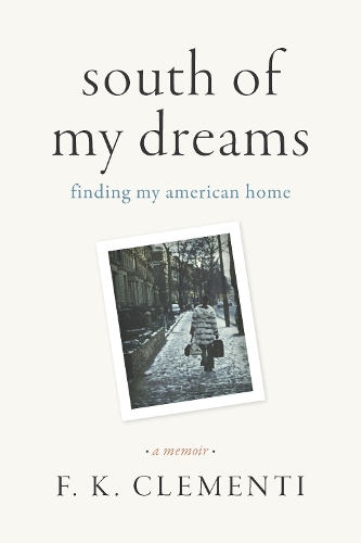 Паперова книга «South of My Dreams: Finding My American Home, A Memoir», автор Ф. К. Клементі - фото №1