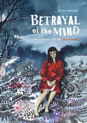 Бумажная книга «Betrayal of the Mind: The Surreal Life of Unica Zürn», автор Селин Вагнер - фото №1