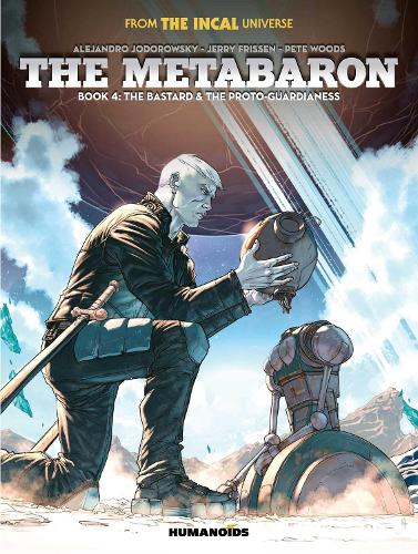 Бумажная книга «The Metabaron Book 4: The Bastard and the Proto-Guardianess», автор Джерри Фриссен - фото №1