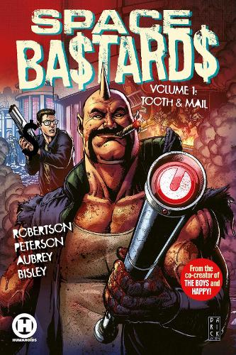 Паперова книга «Space Ba$tards Vol. 1: Tooth & Mail», авторів Ерік Петерсон, Джо Обрі - фото №1