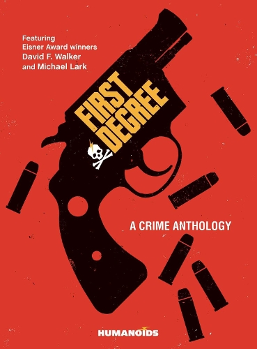 Паперова книга «First Degree: A Crime Anthology», автор Девід Ф. Вокер - фото №1
