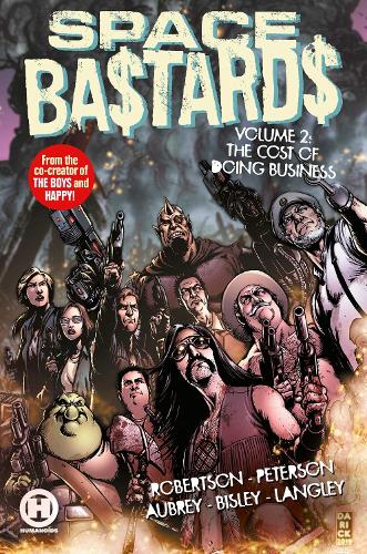 Бумажная книга «Space Ba$tards Vol. 2: The Cost of Doing Business», авторов Дарик Робертсон, Эрик Петерсон, Джо Обри - фото №1