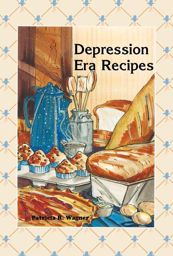 Паперова книга «Depression Era Recipes», автор Патриція Вагнер - фото №1