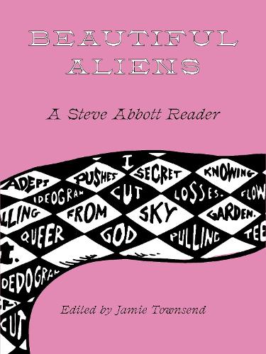 Бумажная книга «Beautiful Aliens: A Steve Abbott Reader», автор Стив Эбботт - фото №1