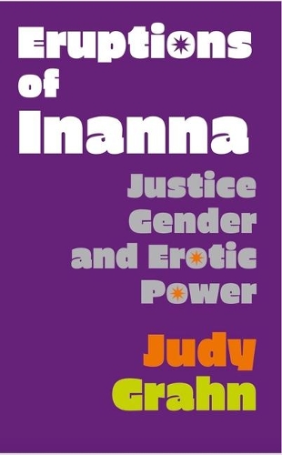 Бумажная книга «Eruptions of Inanna: Justice, Gender, and Erotic Power», автор Джуди Грен - фото №1