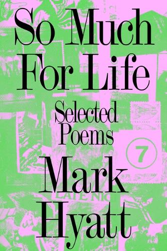 Бумажная книга «So Much for Life: Selected Poems», автор Марк Хаятт - фото №1