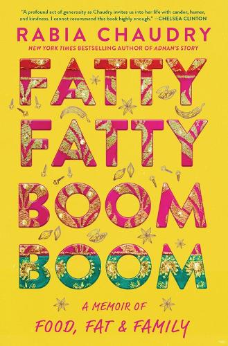 Бумажная книга «Fatty Fatty Boom Boom: A Memoir of Food, Fat, and Family», автор Рабия Чодри - фото №1