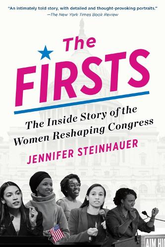 Бумажная книга «The Firsts: The Inside Story of the Women Reshaping Congress», автор Дженнифер Штайнхауэр - фото №1