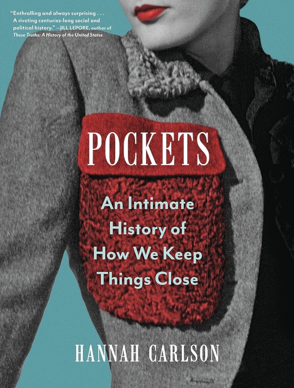 Паперова книга «Pockets: An Intimate History of How We Keep Things Close», автор Ганна Карлсон - фото №1