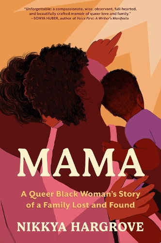 Бумажная книга «Mama: A Queer Black Woman’s Story of a Family Lost and Found», автор Никкия Харгроув - фото №1