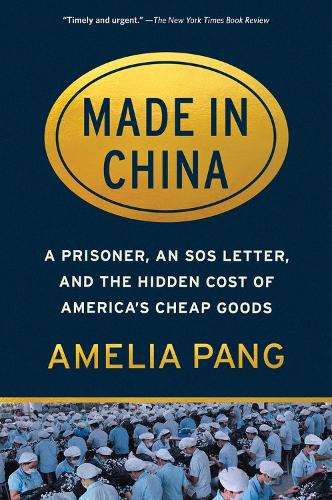 Бумажная книга «Made in China: A Prisoner, an SOS Letter, and the Hidden Cost of America's Cheap Goods», автор Амелия Пэнг - фото №1