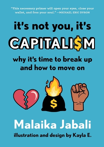 Бумажная книга «It's Not You, It's Capitalism: Why It's Time to Break Up and How to Move On», автор Малайка Джабали - фото №1