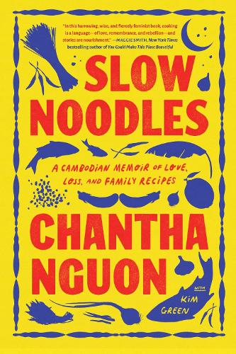 Бумажная книга «Slow Noodles: A Recipe for Rebuilding a Lost Civilization», автор Чантха Нгуон - фото №1