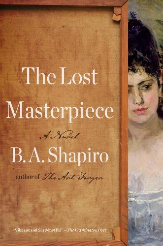Бумажная книга «The Lost Masterpiece: A Novel», автор Б. А. Шапиро - фото №1