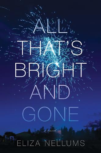 Паперова книга «All That's Bright And Gone: A Novel», автор Еліза Неллумс - фото №1