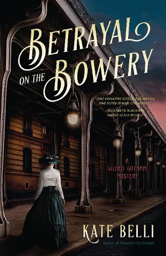 Бумажная книга «Betrayal On The Bowery: A Gilded Gotham Mystery», автор Кейт Белли - фото №1