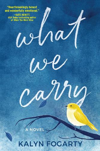 Бумажная книга «What We Carry: A Novel», автор Калин Фогарти - фото №1