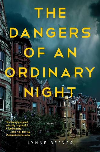 Бумажная книга «The Dangers Of An Ordinary Night: A Novel», автор Линн Ривз - фото №1
