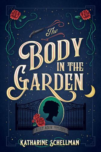Бумажная книга «The Body in the Garden: A Lily Adler Mystery», автор Катарина Шеллман - фото №1