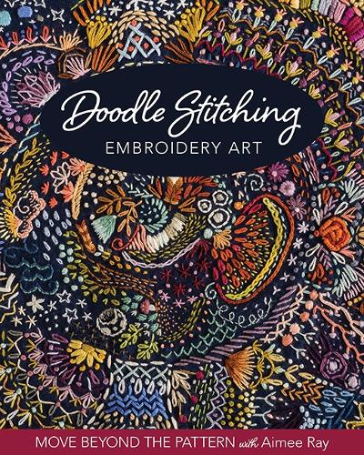 Паперова книга «Doodle Stitching Embroidery Art: Move Beyond the Pattern with Aimee Ray», автор Еймі Рей - фото №1