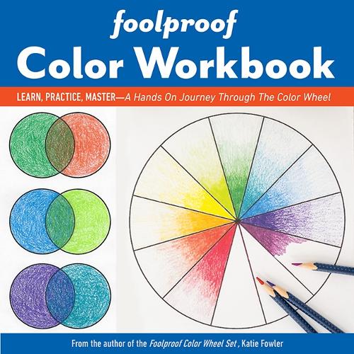 Бумажная книга «Foolproof Color Workbook: Learn, Practice, Master – a Hands on Journey Through the Color Wheel», автор Кэти Фаулер - фото №1