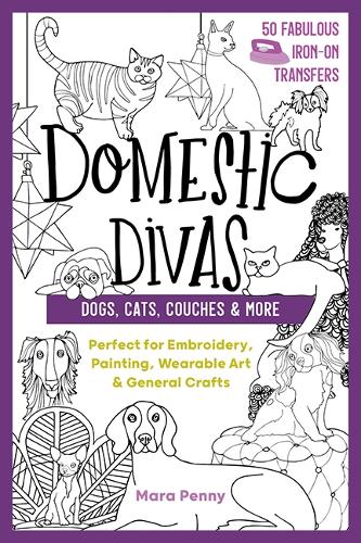 Паперова книга «Domestic Divas - Dogs, Cats, Couches & More: Perfect for Embroidery, Painting, Wearable Art & General Crafts», автор Мара Пенні - фото №1