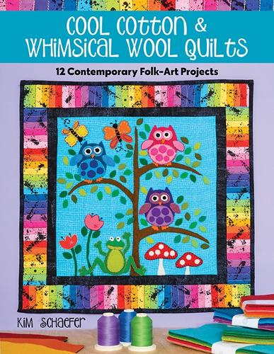 Бумажная книга «Cool Cotton & Whimsical Wool Quilts: 12 Contemporary Folk-Art Projects», автор Ким Шефер - фото №1