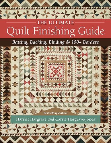 Паперова книга «The Ultimate Quilt Finishing Guide: Batting, Backing, Binding & 100+ Borders», авторів Керрі Харгрейв-Джонс, Гаррієт Гаргрейв - фото №1
