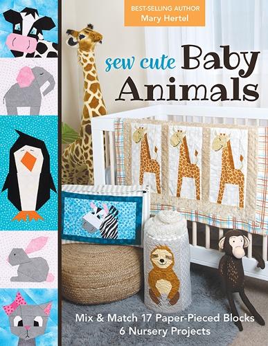 Бумажная книга «Sew Cute Baby Animals: Mix & Match 17 Paper-Pieced Blocks; 6 Nursery Projects», автор Мэри Хертел - фото №1