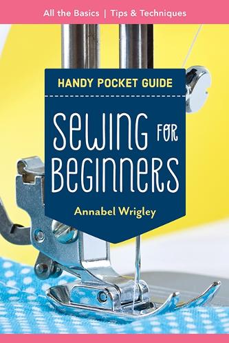 Бумажная книга «Handy Pocket Guide: Sewing for Beginners: All the Basics; Tips & Techniques», автор Аннабел Ригли - фото №1