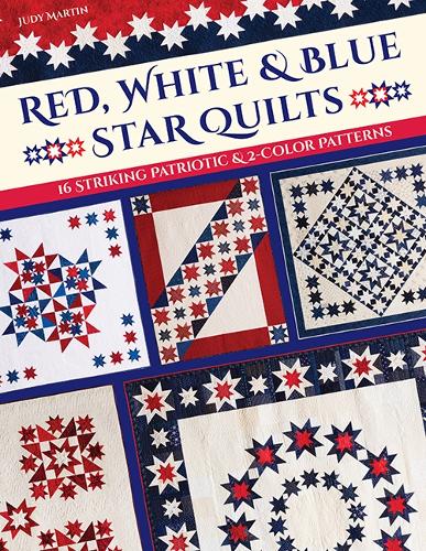 Бумажная книга «Red, White & Blue Star Quilts: 16 Striking Patriotic & 2-Color Patterns», автор Джуди Мартин - фото №1