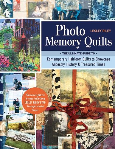 Бумажная книга «Photo Memory Quilts: The Ultimate Guide to Contemporary Heirloom Quilts to Showcase Ancestry, History & Treasured Times», автор Лесли Райли - фото №1